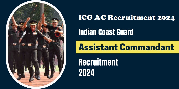 You are currently viewing ICG AC Recruitment 2024 : तटरक्षक सहायक कमांडेंट ऑनलाइन फॉर्म